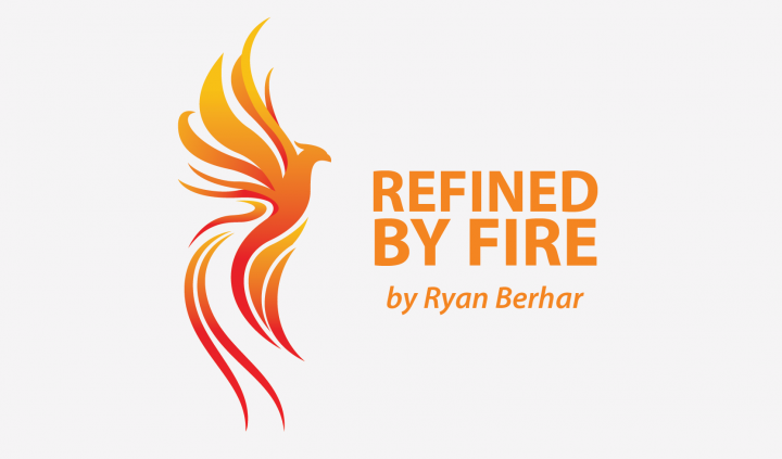 Refined By Fire Ryan Berhar