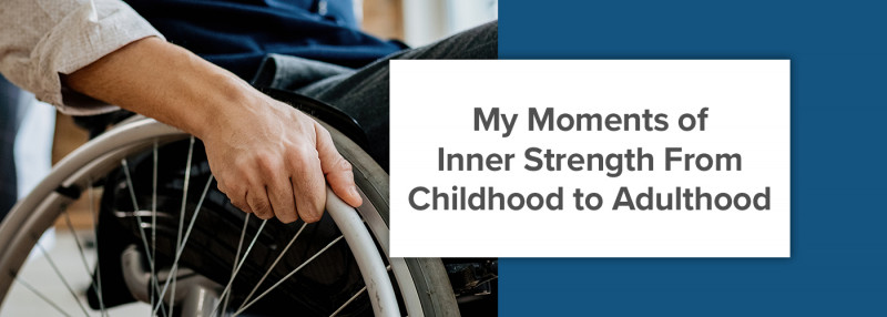 My Moments of Inner Strength From Childhood to Adulthood