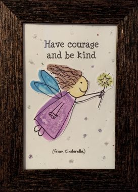 Courage and kindness / SMA News Today / A framed picture Helen made for her granddaughter, which depicts a fairy holding a wand and says, "Have courage and be kind."