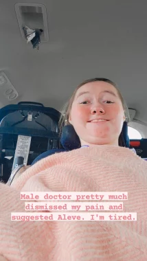 healthcare | SMA News Today | A selfie of Brianna in the car is overlaid with the text, "Male doctor pretty much dismissed my pain and suggested Aleve. I'm tired."